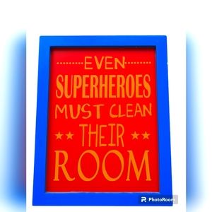 Superheroes Must Clean Their Rooms hanging Wall Picture
